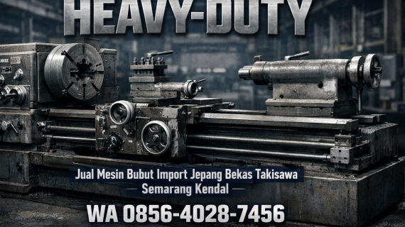 Heavy-Duty 0856-4028-7456 | Jual Mesin Bubut Import Jepang Bekas Takisawa di Semarang Kendal