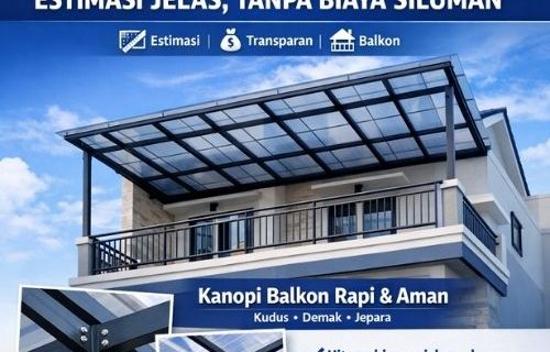 Estimasi Biaya Kanopi Balkon di Kudus Demak Jepara