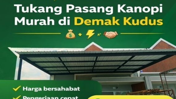 Tukang Pasang Kanopi Murah di Demak Kudus