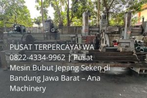 Pusat Mesin Bubut Jepang Seken di Bandung Ana Machinery