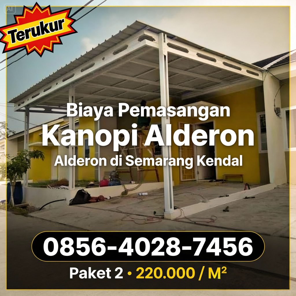 Terukur 0856-4028-7456 Biaya Pemasangan Kanopi Alderon di Semarang Kendal