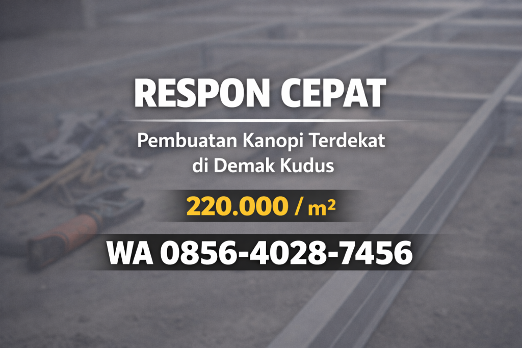 Respon Cepat 0856-4028-7456 | Harga Pembuatan Kanopi Terdekat di Demak Kudus