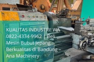 Mesin Bubut Jepang Berkualitas di Bandung Ana Machinery