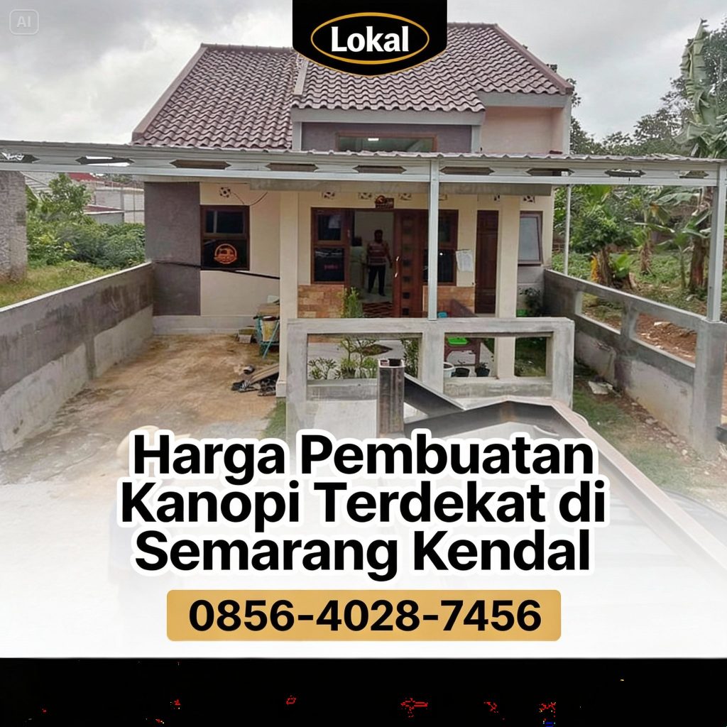 Lokal 0856-4028-7456 Harga Pembuatan Kanopi Terdekat di Semarang Kendal