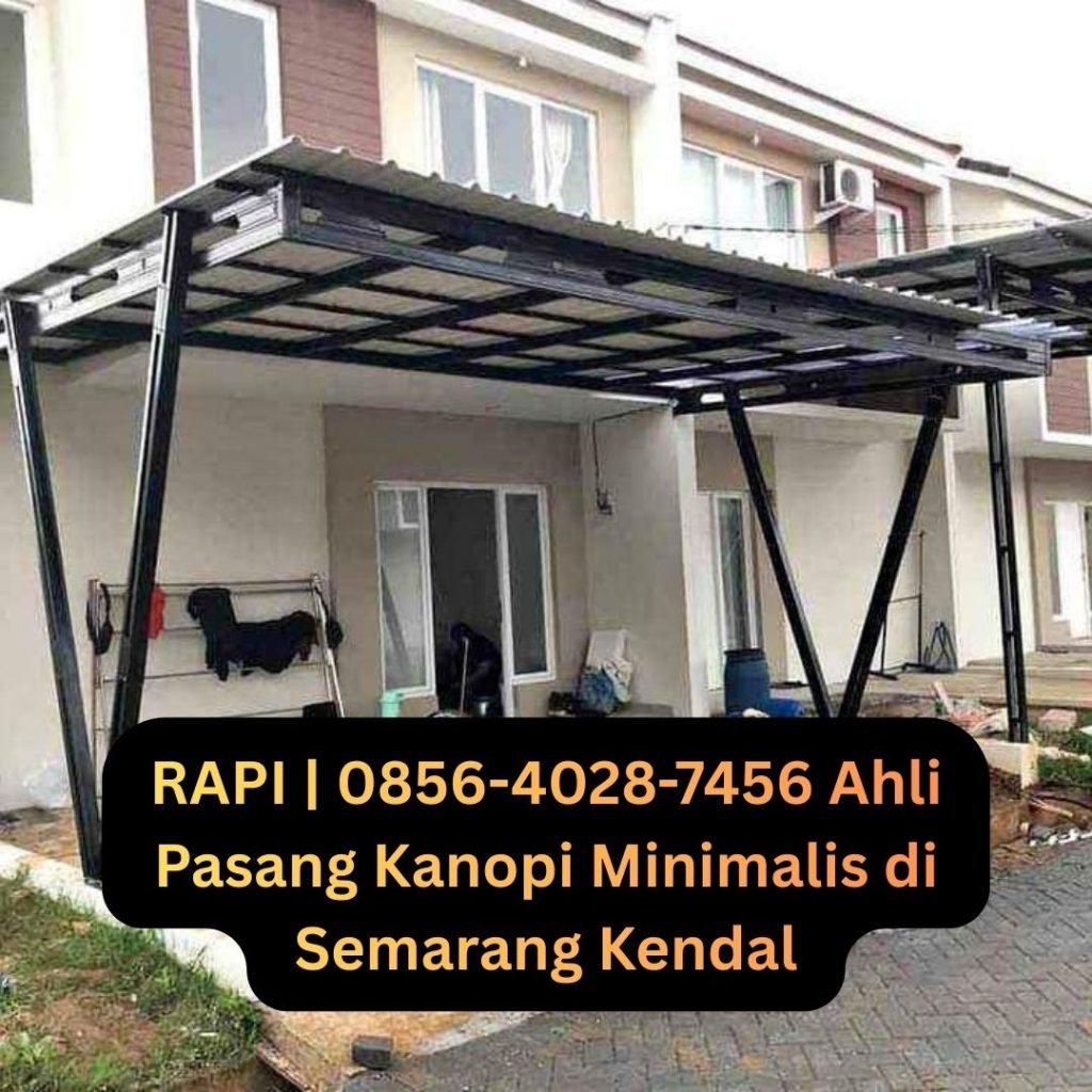 RAPI | 0856-4028-7456 Ahli Pasang Kanopi Minimalis di Semarang Kendal