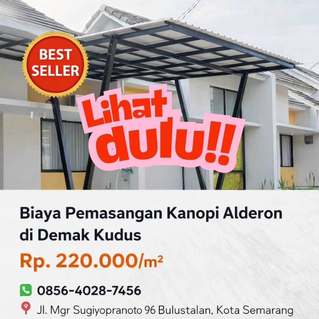 LIHAT DULU ! 0856-4028-7456 Biaya Pemasangan Kanopi Alderon di Demak Kudus
