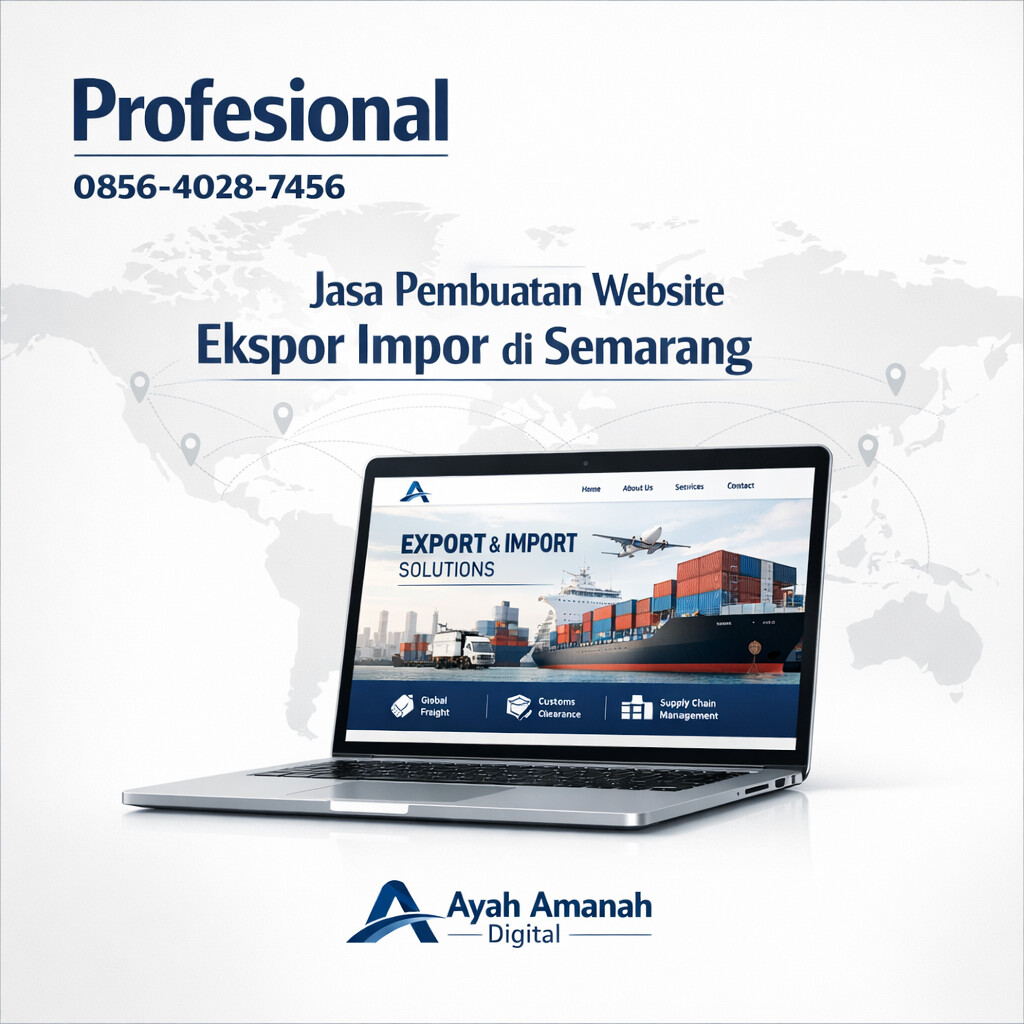 Profesional | 0856-4028-7456 | Jasa Pembuatan Website Ekspor Impor di Semarang – Ayah Amanah Digital