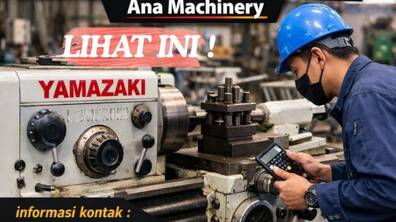 LIHAT INI !! 0822-4334-9962 Jual Mesin Bubut Import Jepang Yamazaki di Kalimantan Tengah – Ana Machinery