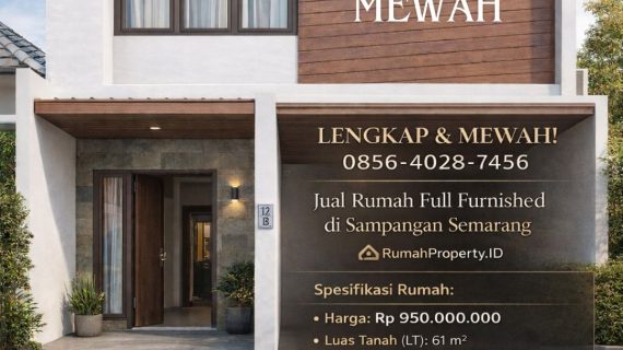 LENGKAP & MEWAH! 0856-4028-7456 Jual Rumah Full Furnished di Sampangan Semarang – RumahProperty.ID