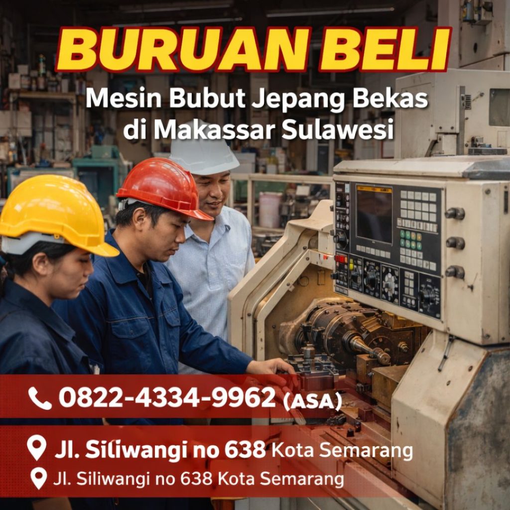 BURUAN BELI 0822-4334-9962 Mesin Bubut Jepang Bekas di Makassar Sulawesi Ana Machinery