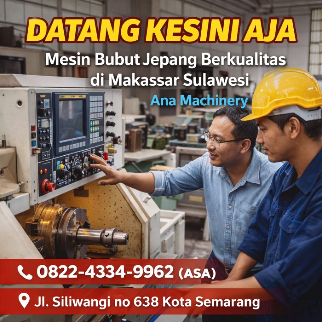 Mesin Bubut Jepang Berkualitas di Makassar Sulawesi Ana Machinery
