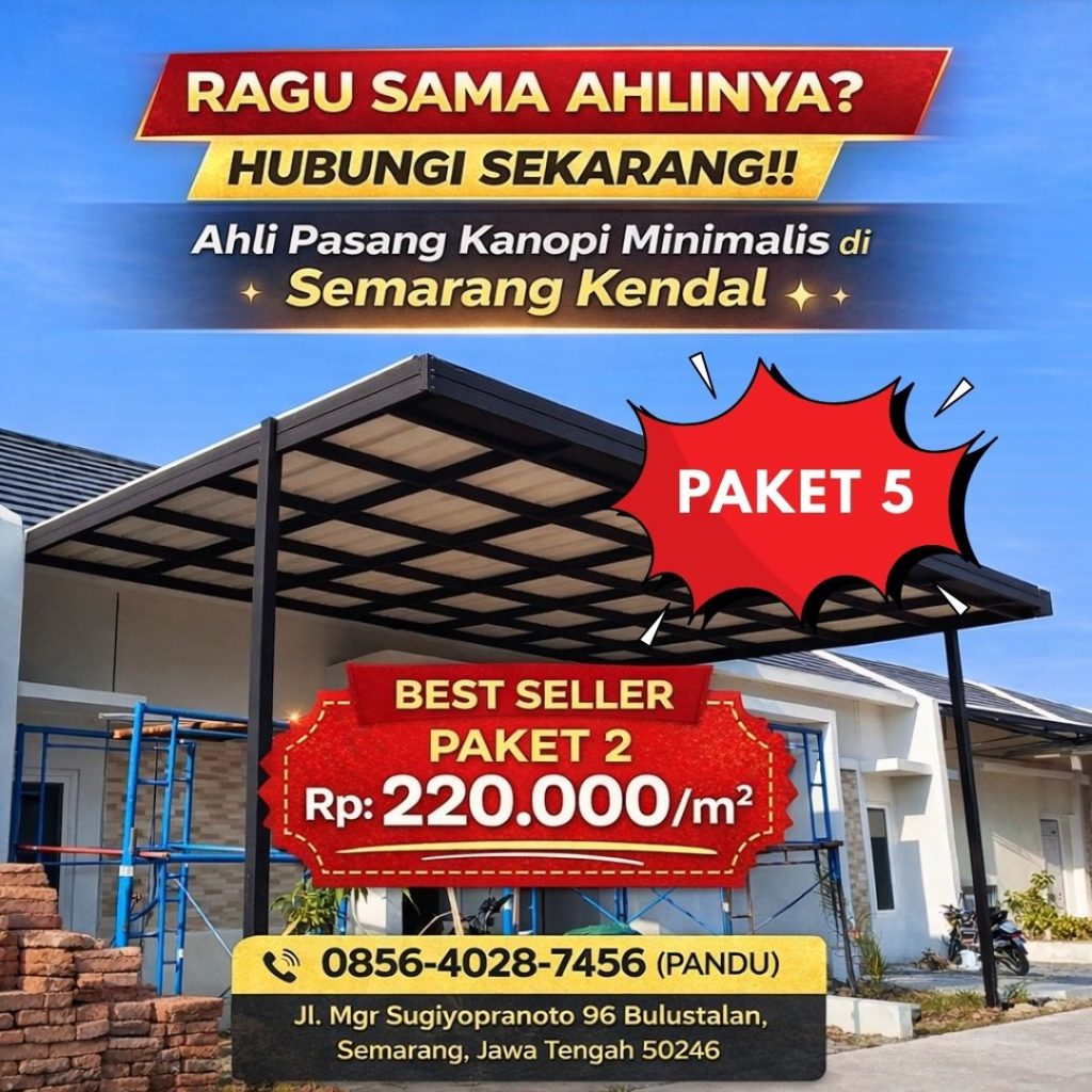 RAGU SAMA AHLINYA 0856-4028-7456 Ahli Pasang Kanopi Minimalis di Semarang Kendal