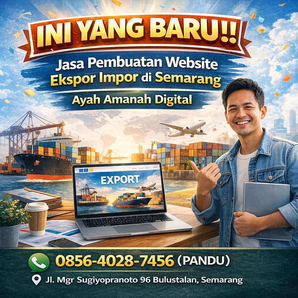 INI YANG BARU !! 0856-4028-7456 Jasa Pembuatan Website Ekspor Impor di Semarang - Ayah Amanah Digital