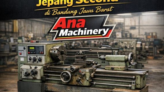 COBA LIAT !! 0822-4334-9962 Harga Mesin Bubut Jepang Second di Bandung Jawa Barat Ana Machinery