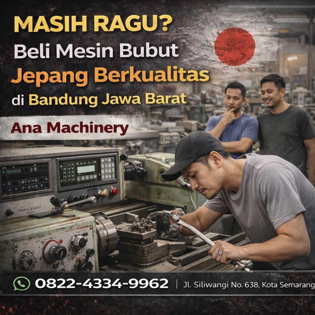 MASIH RAGU? 0822-4334-9962 Beli Mesin Bubut Jepang Berkualitas di Bandung Jawa Barat Ana Machinery