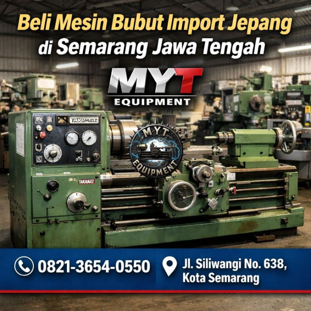 PUSAT SUPPLIER !! 0821-3654-0550 Mesin Bubut Import Jepang di Semarang Jawa Tengah MYT Equipment
