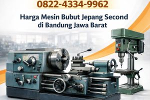 Kompetitif 0822-4334-9962 Harga Mesin Bubut Jepang Second di Bandung Jawa Barat Ana Machinery