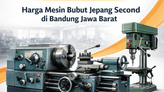 Kompetitif 0822-4334-9962 Harga Mesin Bubut Jepang Second di Bandung Jawa Barat Ana Machinery