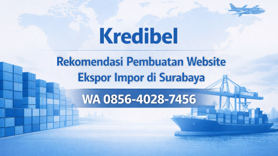 Kredibel 0856-4028-7456 Rekomendasi Pembuatan Website Ekspor Impor di Surabaya – Ayah Amanah Digital
