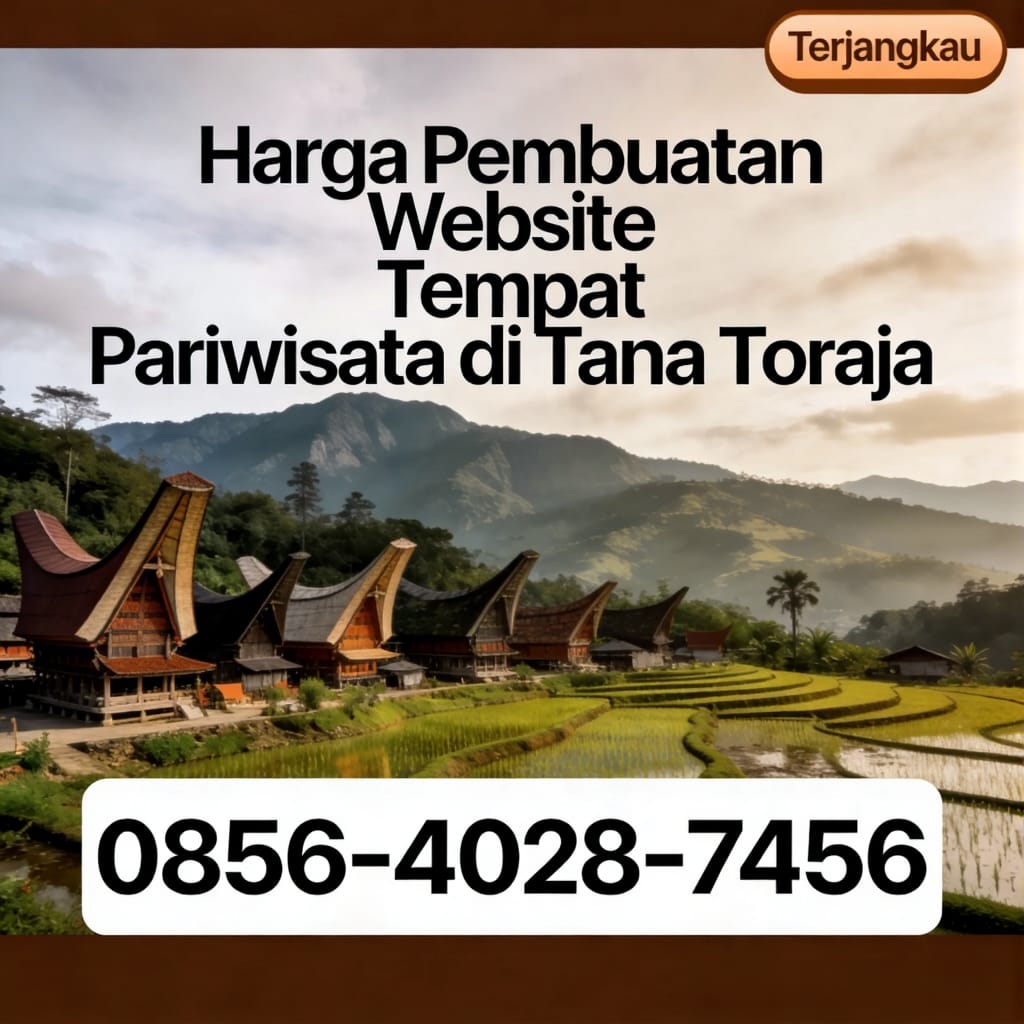 Terjangkau | 0856-4028-7456 | Harga Pembuatan Website Tempat Pariwisata di Tana Toraja AyahAmanah Digital