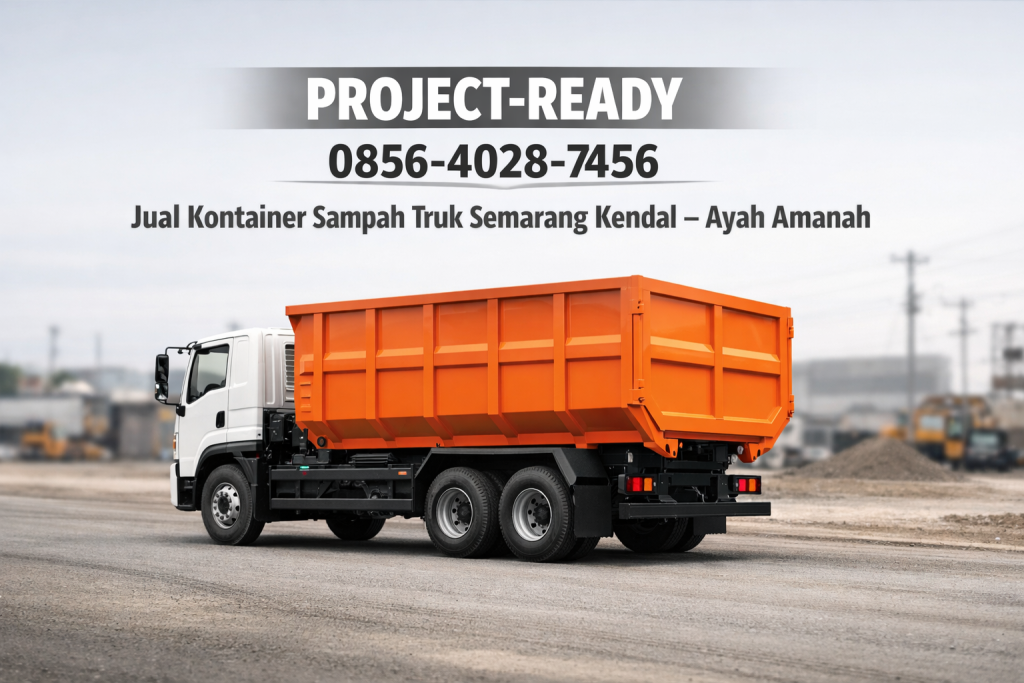 PROJECT-READY | WA 0856-4028-7456 Jual Kontainer Sampah Truk di Semarang Kendal – Ayah Amanah