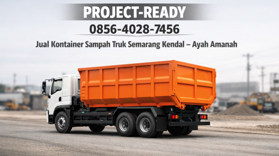 PROJECT-READY | WA 0856-4028-7456 Jual Kontainer Sampah Truk di Semarang Kendal – Ayah Amanah