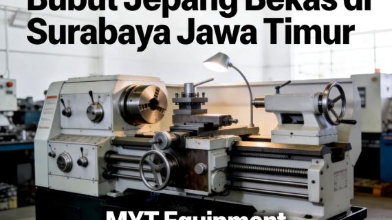 Tersedia 0856-4028-7456 Jual Mesin Bubut Jepang Bekas di Surabaya Jawa Timur MYT Equipment