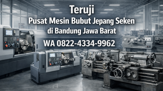 Teruji | 0856-4028-7456 | Pusat Mesin Bubut Jepang Seken di Bandung Jawa Barat Ana Machinery