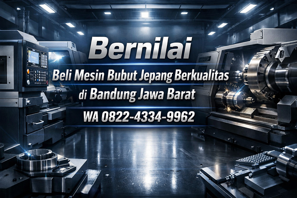 Bernilai | 0822-4334-9962 | Beli Mesin Bubut Jepang Berkualitas di Bandung Jawa Barat Ana Machinery
