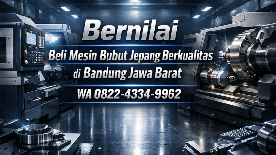 Bernilai | 0856-4028-7456 | Beli Mesin Bubut Jepang Berkualitas di Bandung Jawa Barat Ana Machinery