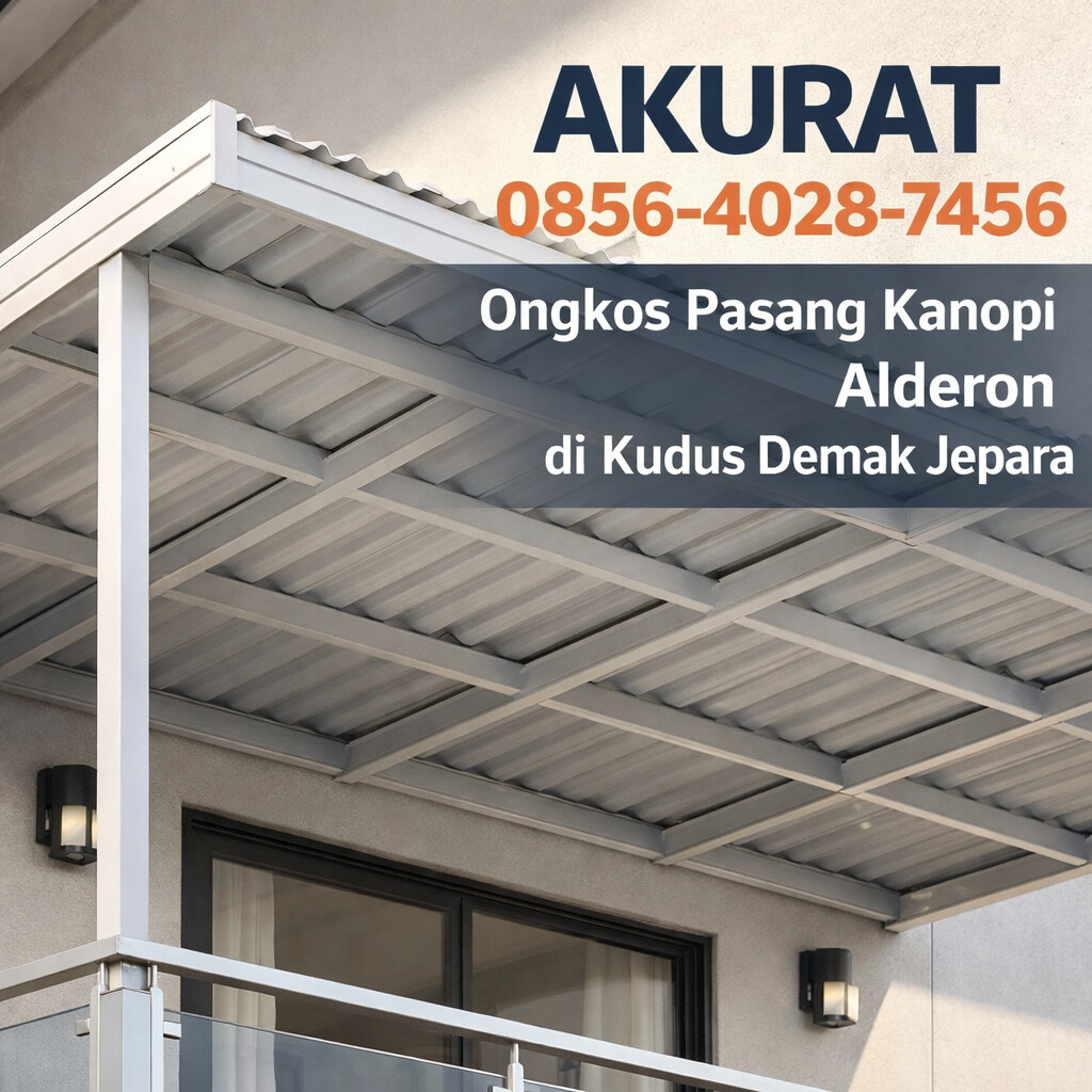 Ongkos Pasang Kanopi Alderon di Kudus Demak Jepara