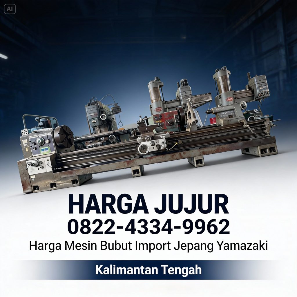 HARGA JUJUR | 0822-4334-9962 | Harga Mesin Bubut Import Jepang Yamazaki di Kalimantan Tengah