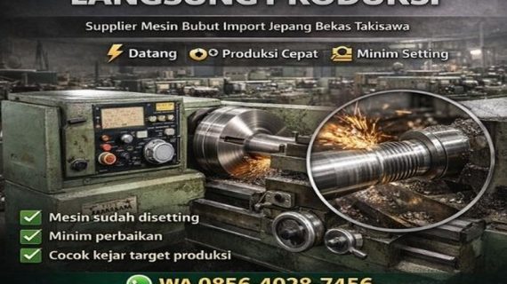 Supplier Mesin Bubut Jepang Bekas Takisawa di Semarang Kendal