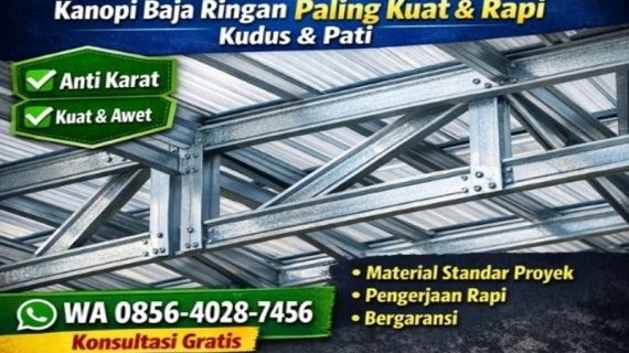 Jasa Pasang Kanopi Baja Ringan PALING KUAT di Kudus & Pati