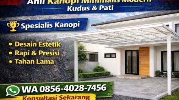 Ahli Pasang Kanopi Minimalis TERBAIK di Kudus & Pati