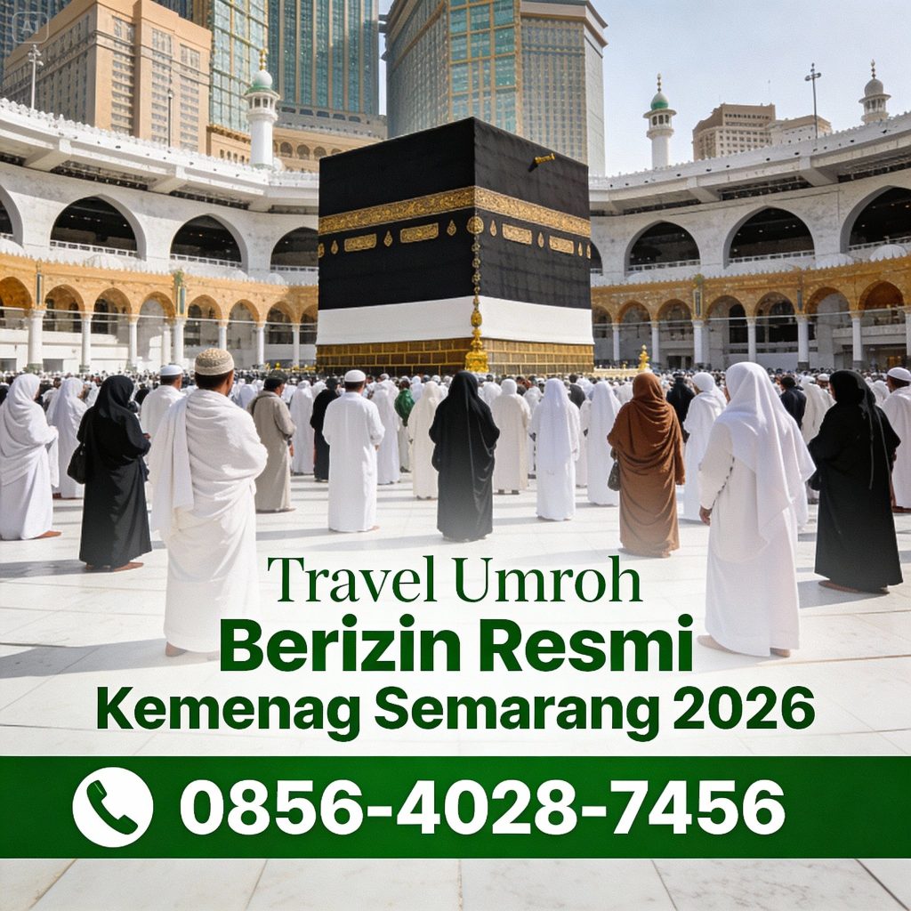 Legal & Terdaftar | 0856-4028-7456 | Travel Umroh Berizin Resmi Kemenag Semarang Samira Travel 2026