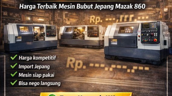Harga Mesin Bubut Jepang Bekas Mazak 860 di Balikpapan