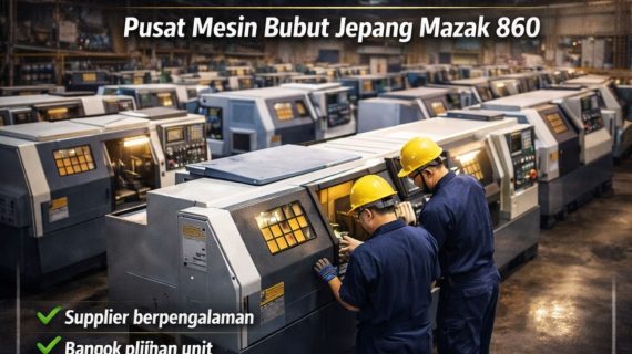 Pusat Mesin Bubut Jepang Bekas Mazak 860 di Balikpapan