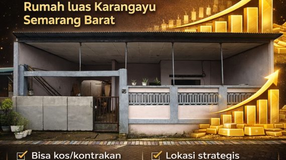 Jual Rumah Luas di Karangayu Semarang Barat