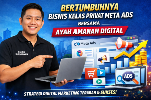 Strategi Digital Marketing yang Mendorong Kelas Privat Meta Ads Pandu Kurniawan Melesat