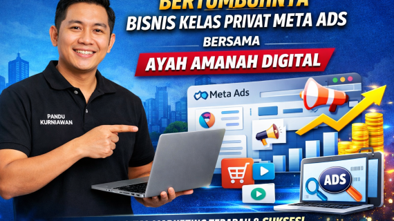 Strategi Digital Marketing yang Mendorong Kelas Privat Meta Ads Pandu Kurniawan Melesat