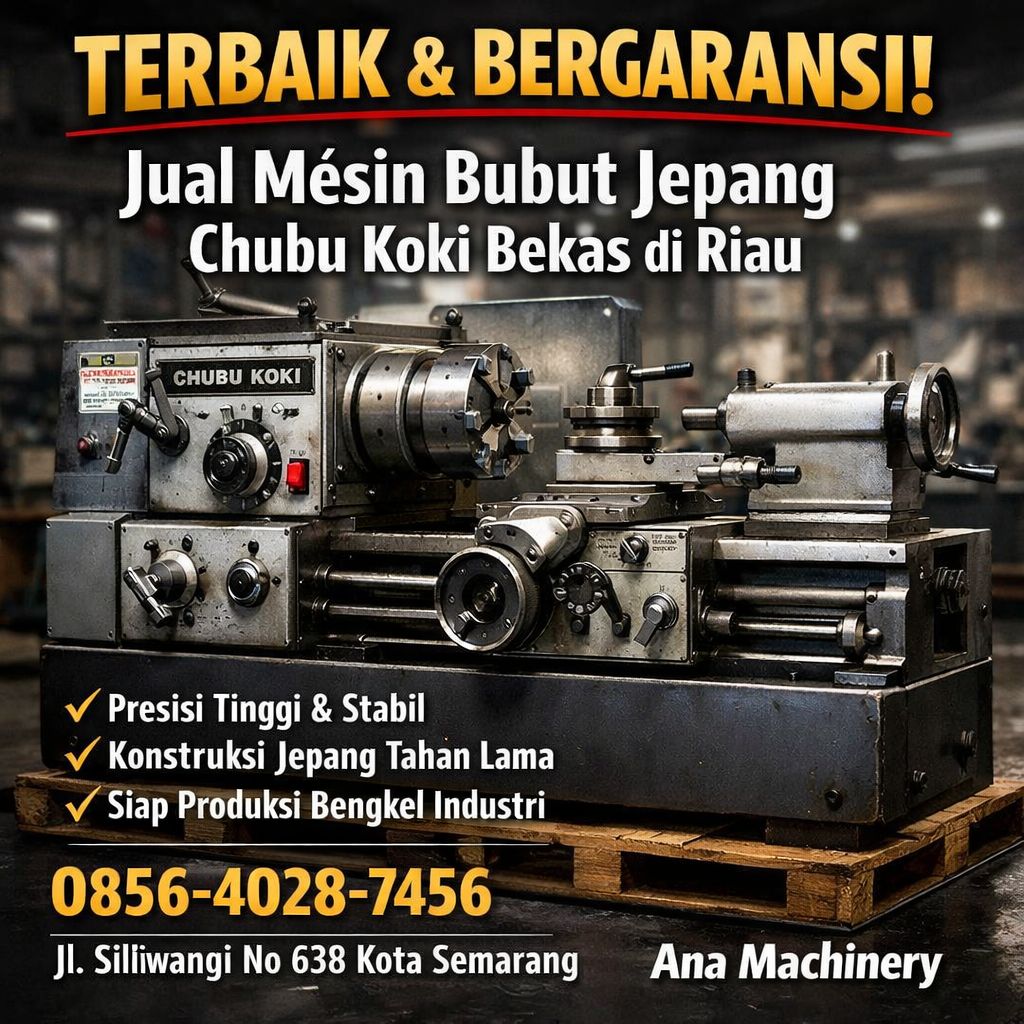 TERBAIK & BERGARANSI! 0856-4028-7456 Jual Mesin Bubut Jepang Chubu Koki Bekas di Riau - Ana Machinery