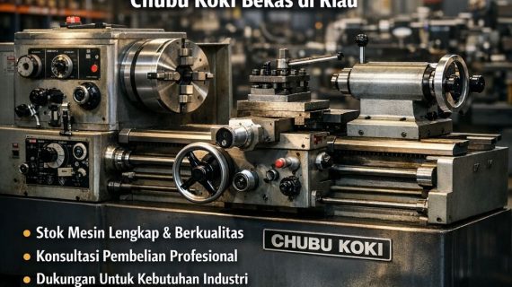 CEK HARGA PROMO! 0856-4028-7456 Harga Mesin Bubut Jepang Chubu Koki Bekas di Riau – Ana Machinery