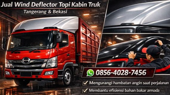 SUPPLIER BERPENGALAMAN! 0856-4028-7456 Jual Wind Deflector Topi Kabin Truk di Tangerang Bekasi