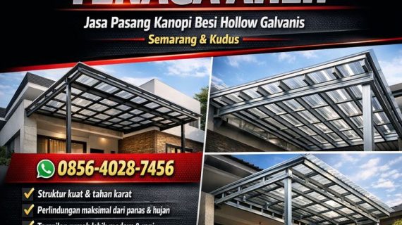 TENAGA AHLI! 0856-4028-7456 Jasa Pasang Kanopi Besi Hollow Galvanis di Semarang Kudus