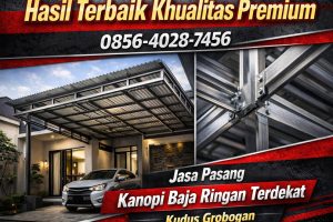 Hasil Terbaik Khualitas Premium 0856-4028-7456 Jasa Pasang Kanopi Baja Ringan Terdekat di Kudus Grobogan