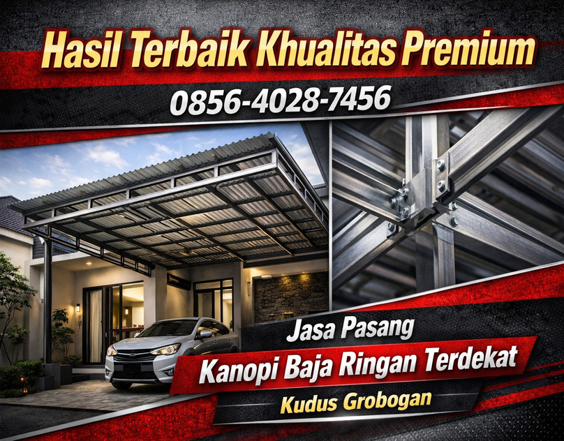 Hasil Terbaik Khualitas Premium 0856-4028-7456 Jasa Pasang Kanopi Baja Ringan Terdekat di Kudus Grobogan