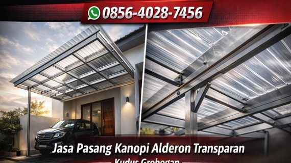 Premium Hasil Transparan 0856-4028-7456 Jasa Pasang Kanopi Alderon Transparan di Kudus Grobogan