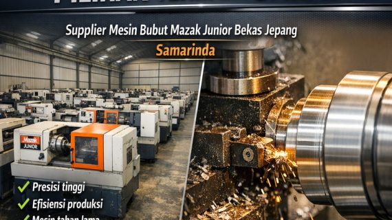 PILIHAN TERBAIK UMKM! 0856-4028-7456 Supplier Mesin Bubut Mazak Junior Bekas Jepang di Samarinda