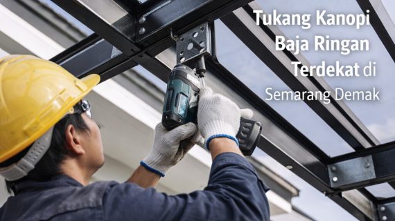 PROFESIONAL | 0856-4028-7456 | Tukang Kanopi Baja Ringan Terdekat di Semarang Demak